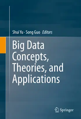 Yu / Guo |  Big Data Concepts, Theories, and Applications | eBook | Sack Fachmedien