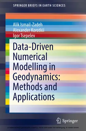 Ismail-Zadeh / Korotkii / Tsepelev |  Data-Driven Numerical Modelling in Geodynamics: Methods and Applications | eBook | Sack Fachmedien