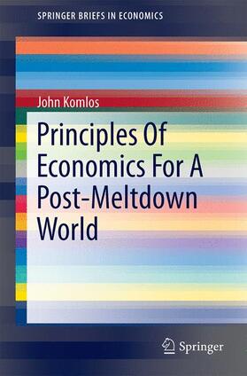 Komlos | Principles of Economics for a Post-Meltdown World | Buch | 978-3-319-27827-8 | sack.de