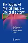 Gaebel / Sartorius / Rössler |  The Stigma of Mental Illness - End of the Story? | Buch |  Sack Fachmedien