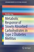 Ang |  Metabolic Response of Slowly Absorbed Carbohydrates in Type 2 Diabetes Mellitus | Buch |  Sack Fachmedien