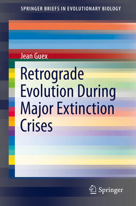 Guex |  Retrograde Evolution During Major Extinction Crises | eBook | Sack Fachmedien