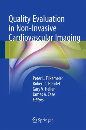 Tilkemeier / Hendel / Heller |  Quality Evaluation in Non-Invasive Cardiovascular Imaging | Buch |  Sack Fachmedien