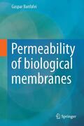 Banfalvi |  Permeability of Biological Membranes | Buch |  Sack Fachmedien
