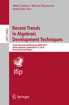 Codescu / Diaconescu / ?u?u | Recent Trends in Algebraic Development Techniques | E-Book | sack.de