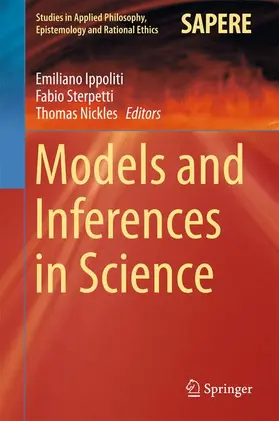 Ippoliti / Nickles / Sterpetti | Models and Inferences in Science | Buch | 978-3-319-28162-9 | sack.de