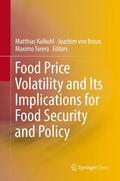 Kalkuhl / Torero / von Braun |  Food Price Volatility and Its Implications for Food Security and Policy | Buch |  Sack Fachmedien