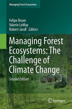 Bravo / Jandl / LeMay |  Managing Forest Ecosystems: The Challenge of Climate Change | Buch |  Sack Fachmedien