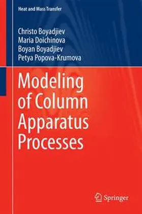 Boyadjiev / Doichinova / Popova-Krumova | Modeling of Column Apparatus Processes | Buch | 978-3-319-28257-2 | www.sack.de