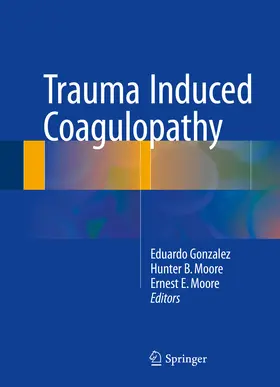 Gonzalez / Moore |  Trauma Induced Coagulopathy | eBook | Sack Fachmedien