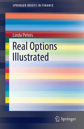 Peters | Real Options Illustrated | Buch | 978-3-319-28309-8 | sack.de
