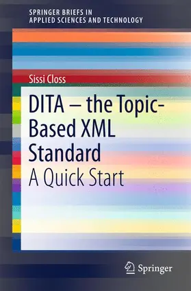 Closs |  DITA - the Topic-Based XML Standard | Buch |  Sack Fachmedien