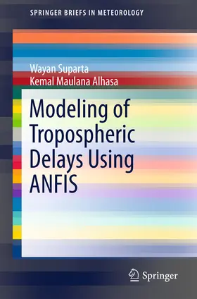 Suparta / Alhasa |  Modeling of Tropospheric Delays Using ANFIS | eBook | Sack Fachmedien