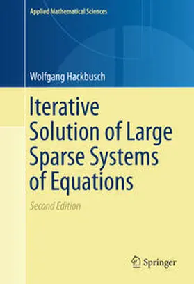 Hackbusch | Iterative Solution of Large Sparse Systems of Equations | Buch | 978-3-319-28481-1 | sack.de