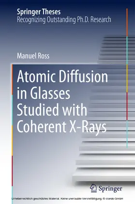 Ross | Atomic Diffusion in Glasses Studied with Coherent X-Rays | E-Book | www.sack.de