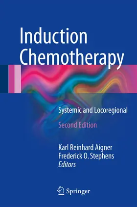 Aigner / Stephens |  Induction Chemotherapy | Buch |  Sack Fachmedien