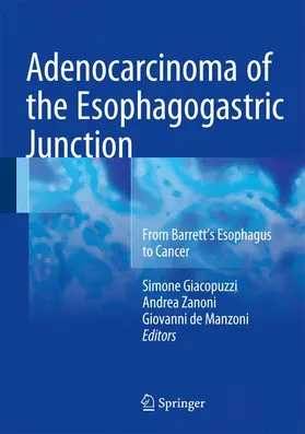 Giacopuzzi / de Manzoni / Zanoni | Adenocarcinoma of the Esophagogastric Junction | Buch | 978-3-319-28774-4 | www.sack.de