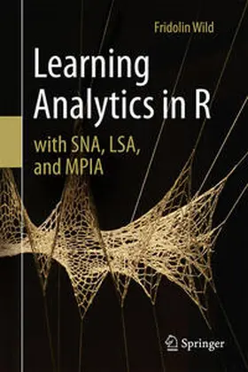 Wild |  Learning Analytics in R with SNA, LSA, and MPIA | Buch |  Sack Fachmedien