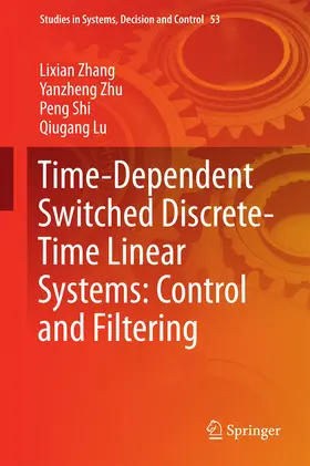 Zhang / Zhu / Shi | Time-Dependent Switched Discrete-Time Linear Systems: Control and Filtering | E-Book | www.sack.de