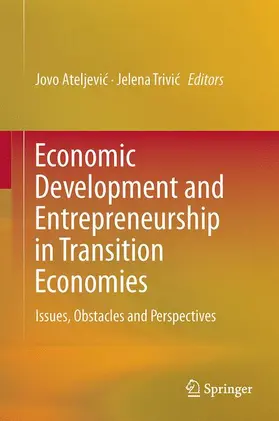 Trivic / Ateljevic / Ateljevic |  Economic Development and Entrepreneurship in Transition Economies | Buch |  Sack Fachmedien