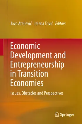 Ateljevic / Ateljevic / Trivic |  Economic Development and Entrepreneurship in Transition Economies | eBook | Sack Fachmedien