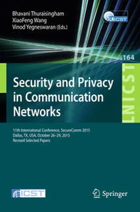 Thuraisingham / Wang / Yegneswaran |  Security and Privacy in Communication Networks | eBook | Sack Fachmedien