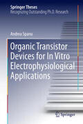 Spanu |  Organic Transistor Devices for In Vitro Electrophysiological Applications | Buch |  Sack Fachmedien