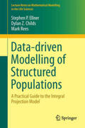 Ellner / Rees / Childs |  Data-driven Modelling of Structured Populations | Buch |  Sack Fachmedien