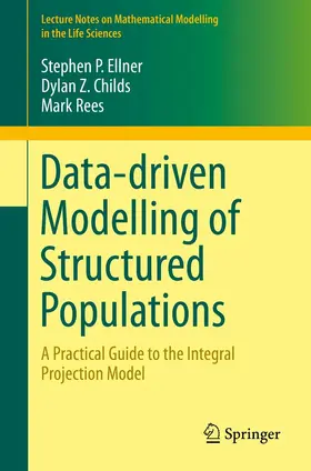 Ellner / Childs / Rees |  Data-driven Modelling of Structured Populations | eBook | Sack Fachmedien