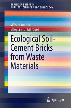 Marques / Acchar |  Ecological Soil-Cement Bricks from Waste Materials | Buch |  Sack Fachmedien