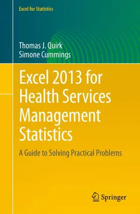Cummings / Quirk |  Excel 2013 for Health Services Management Statistics | Buch |  Sack Fachmedien
