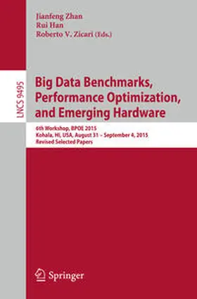 Zhan / Han / Zicari |  Big Data Benchmarks, Performance Optimization, and Emerging Hardware | eBook | Sack Fachmedien