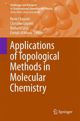 Chauvin / Alikhani / Lepetit |  Applications of Topological Methods in Molecular Chemistry | Buch |  Sack Fachmedien