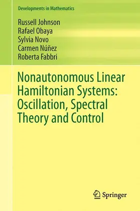 Johnson / Obaya / Fabbri |  Nonautonomous Linear Hamiltonian Systems: Oscillation, Spectral Theory and Control | Buch |  Sack Fachmedien