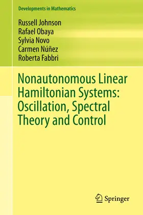 Johnson / Obaya / Novo |  Nonautonomous Linear Hamiltonian Systems: Oscillation, Spectral Theory and Control | eBook | Sack Fachmedien
