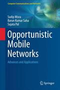 Misra / Pal / Saha |  Opportunistic Mobile Networks | Buch |  Sack Fachmedien
