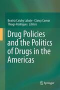 Labate / Rodrigues / Cavnar |  Drug Policies and the Politics of Drugs in the Americas | Buch |  Sack Fachmedien