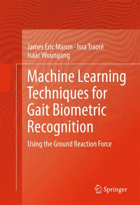 Mason / Traoré / Woungang |  Machine Learning Techniques for Gait Biometric Recognition | eBook | Sack Fachmedien