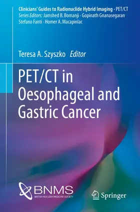 Szyszko |  PET/CT in Oesophageal and Gastric Cancer | Buch |  Sack Fachmedien