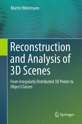 Weinmann |  Reconstruction and Analysis of 3D Scenes | Buch |  Sack Fachmedien