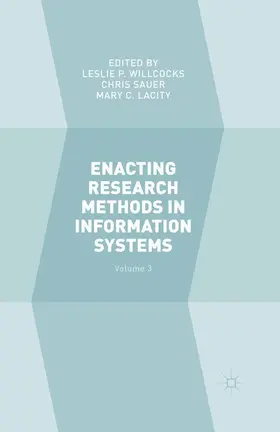 Willcocks / Lacity / Sauer |  Enacting Research Methods in Information Systems: Volume 3 | Buch |  Sack Fachmedien