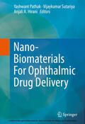Pathak / Sutariya / Hirani |  Nano-Biomaterials For Ophthalmic Drug Delivery | eBook | Sack Fachmedien