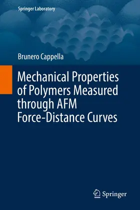 Cappella | Mechanical Properties of Polymers Measured through AFM Force-Distance Curves | Buch | 978-3-319-29457-5 | sack.de