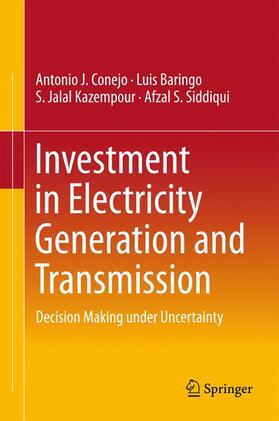 Conejo / Siddiqui / Baringo | Investment in Electricity Generation and Transmission | Buch | 978-3-319-29499-5 | sack.de