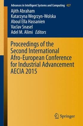 Abraham / Wegrzyn-Wolska / Alimi |  Proceedings of the Second International Afro-European Conference for Industrial Advancement AECIA 2015 | Buch |  Sack Fachmedien