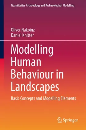 Knitter / Nakoinz |  Modelling Human Behaviour in Landscapes | Buch |  Sack Fachmedien