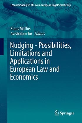 Tor / Mathis | Nudging - Possibilities, Limitations and Applications in European Law and Economics | Buch | 978-3-319-29560-2 | sack.de