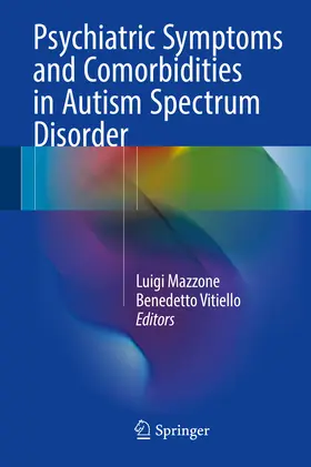 Mazzone / Vitiello |  Psychiatric Symptoms and Comorbidities in Autism Spectrum Disorder | eBook | Sack Fachmedien
