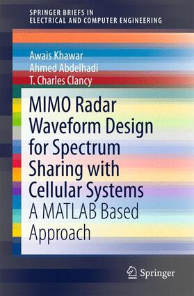 Khawar / Clancy / Abdelhadi | MIMO Radar Waveform Design for Spectrum Sharing with Cellular Systems | Buch | 978-3-319-29723-1 | sack.de