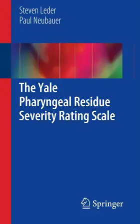 Leder / Neubauer |  The Yale Pharyngeal Residue Severity Rating Scale | Buch |  Sack Fachmedien